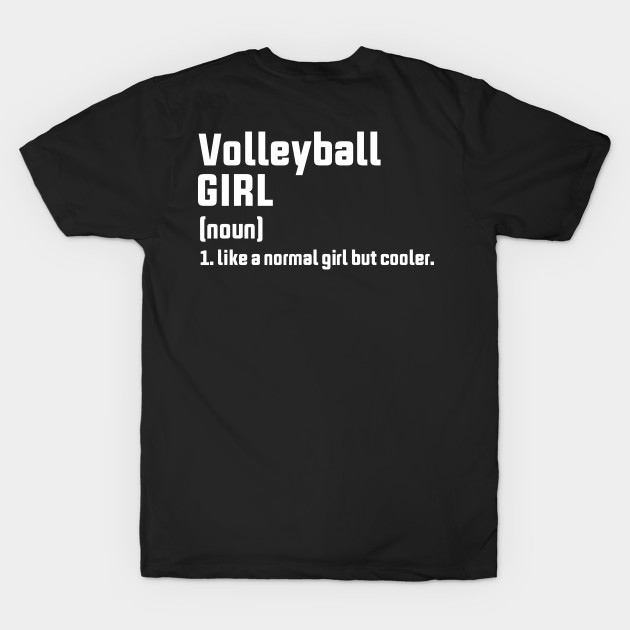 Volleyball girl (noun) like a normal girl but cooler by drewdesign